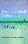 Image for Teaching yourself tranquillity  : the way to enjoy your life and face reality