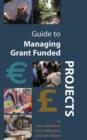 Image for Guide to Managing Grant Funded Projects