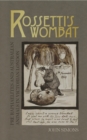 Image for Rossetti&#39;s Wombat : Pre-Raphaelites and Australian Animals in Victorian London