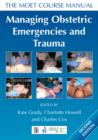 Image for Managing obstetric emergencies and trauma  : the MOET course manual