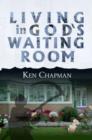Image for Living in God&#39;s Waiting Room