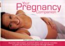 Image for Your pregnancy companion  : essential information, practical advice and natural remedies to guide you from pre-conception through delivery