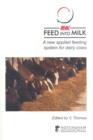 Image for Feed into milk  : a new applied feeding system for dairy cows
