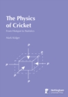 Image for The physics of cricket  : from hotspot to statistics