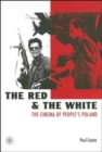 Image for The red and the white  : the cinema of people&#39;s Poland