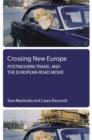 Image for Crossing new Europe  : postmodern travel and European cinema