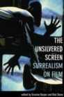 Image for The unsilvered screen  : surrealism on film