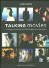 Image for Talking movies  : contemporary world filmmakers in interview