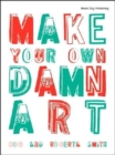 Image for Make your own damn art