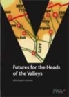Image for Futures for the Heads of the Valleys