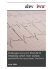 Image for Challenges Facing the Welsh NHS : In Tackling Cancer, Heart Disease, and Healthcare Associated Infections