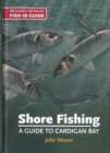 Image for Shore Fishing: A Guide to Cardigan Bay : Includes Detailed Fish ID Guide