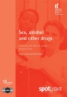 Image for Sex, alcohol and other drugs  : exploring the links in young people&#39;s lives