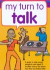 Image for My turn to talk: A guide to help young people in care aged 12 or older have a say about how they are looked after