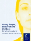Image for Young People, Bereavement and Loss : Disruptive Transitions?