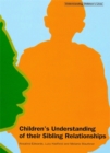 Image for Children&#39;s understandings of their sibling relationships