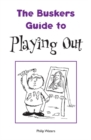 Image for The Busker&#39;s Guide to Playing Out