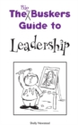 Image for The Big Busker&#39;s Guide to Leadership