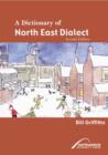 Image for A dictionary of North East dialect