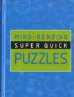 Image for Mind Bending Super Quick Puzzles