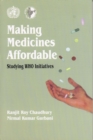 Image for Making Medicines Affordable : Studying W.H.O. Initiatives