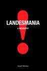 Image for Landesmania! : A Biography