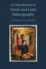 Image for An Introduction to Greek and Latin Palaeography