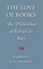 Image for The Love of Books : The Philobiblon of Richard De Bury