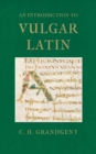 Image for An Introduction to Vulgar Latin