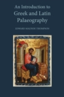 Image for An Introduction to Greek and Latin Palaeography