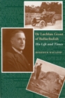 Image for Dr Lachlan Grant of Ballachulish : His Life and Times, Talent and Tenacity