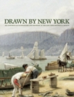 Image for Drawn by New York : Six Centuries of Watercolors and Drawings at the New-York Historical Society