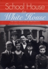 Image for School House to White House: the Education of the Presidents