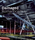 Image for Damaged romanticism  : a mirror of modern emotion