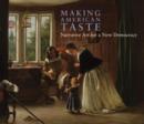 Image for Making American taste  : narrative art for a new democracy