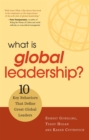 Image for What is global leadership?  : 10 key behaviors that define great global leaders