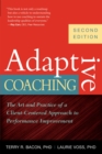Image for Adaptive coaching  : the art and practice of a client-centered approach to performance improvement