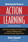 Image for Optimizing the Power of Action Learning : Real-Time Strategies for Developing Leaders, Building Teams and Transforming Organizations