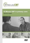 Image for 10 Minute CBT in Primary Care: Mental Health