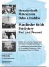 Image for Henaduriaeth Manceinion Ddoe a Heddiw / Manchester Welsh Presbytery Past and Present
