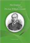 Image for The Enigma That Was Thomas William Cowan