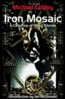 Image for Iron Mosaic : A Collection of Short Stories