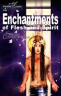 Image for The Enchantments of Flesh and Spirit