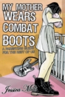 Image for My Mother Wears Combat Boots