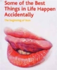 Image for Some of the Best Things in Life Happen Accidentally