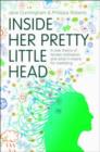 Image for Inside her pretty little head  : a new theory of female motivation and what it means for marketing
