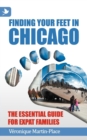 Image for Finding Your Feet in Chicago : The Essential Guide for Expat Families