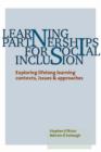 Image for Learning Partnerships for Social Inclusion : Exploring Lifelong Learning Contexts, Issues and Approaches