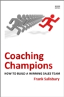 Image for Coaching champions: how to build a winning sales team
