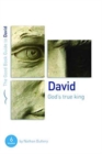 Image for David: God&#39;s True King : Six studies for individuals or groups